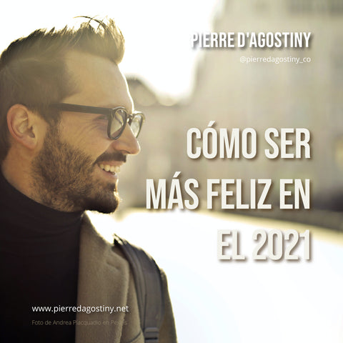 Consejos para ser más feliz en el 2021