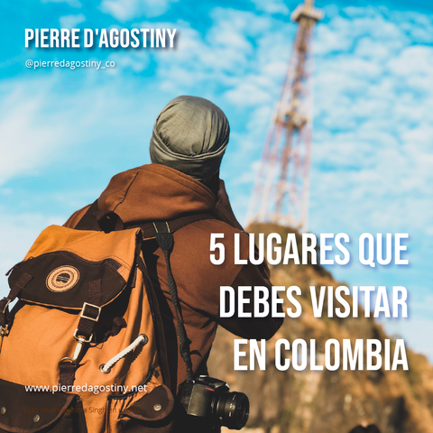 5 lugares que debes visitar en Colombia